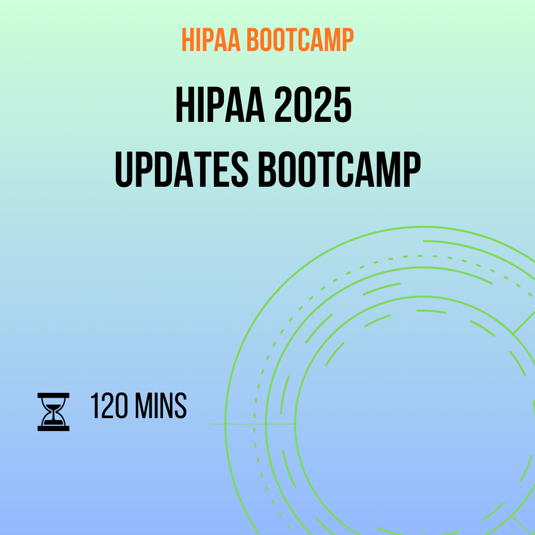 HIPAA 2025 Updates Bootcamp